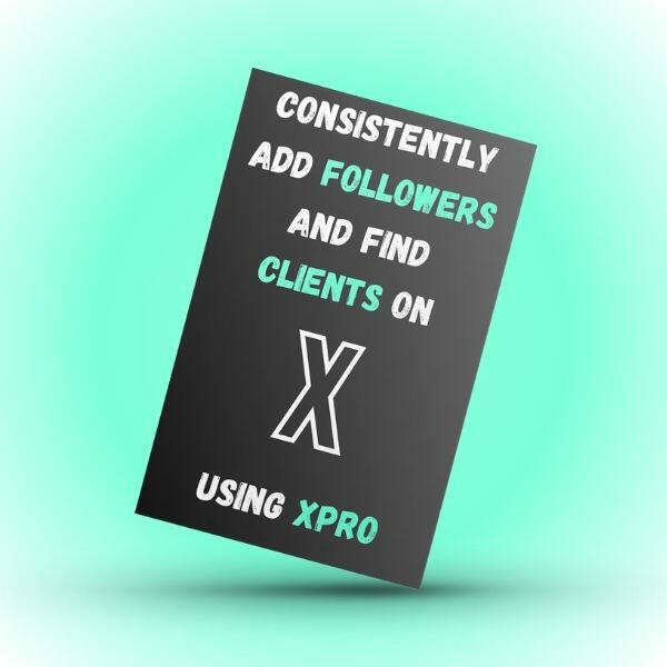 Consistently Add Followers and Find Clients using XPro!